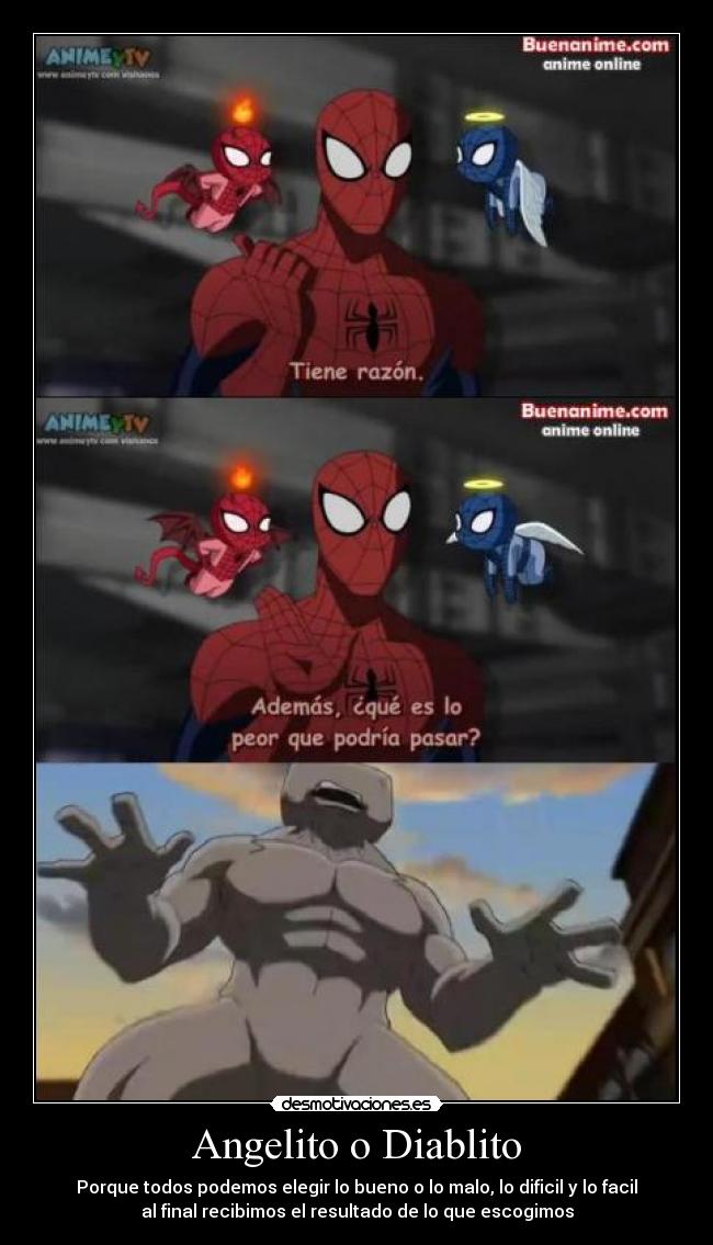 Angelito o Diablito - Porque todos podemos elegir lo bueno o lo malo, lo dificil y lo facil
al final recibimos el resultado de lo que escogimos
