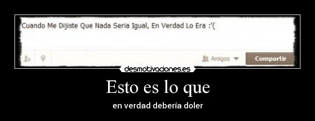 Esto es lo que - en verdad debería doler