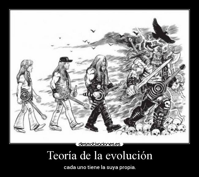 Teoría de la evolución - cada uno tiene la suya propia.