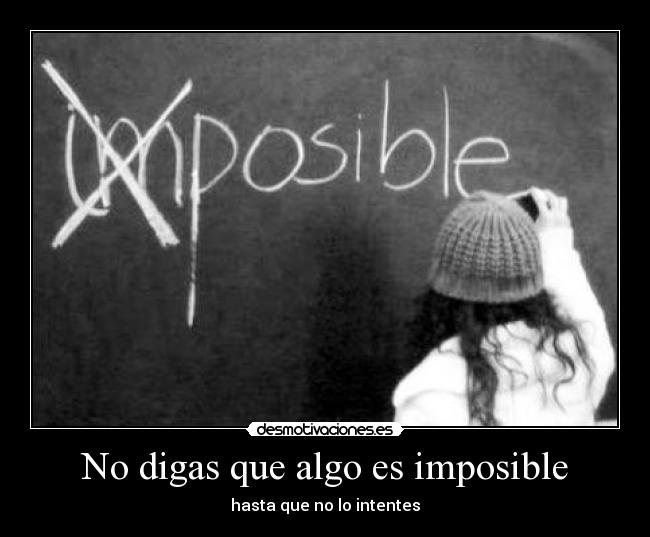 carteles imposible imposible desmotivaciones