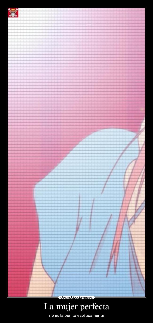La mujer perfecta - no es la bonita estéticamente