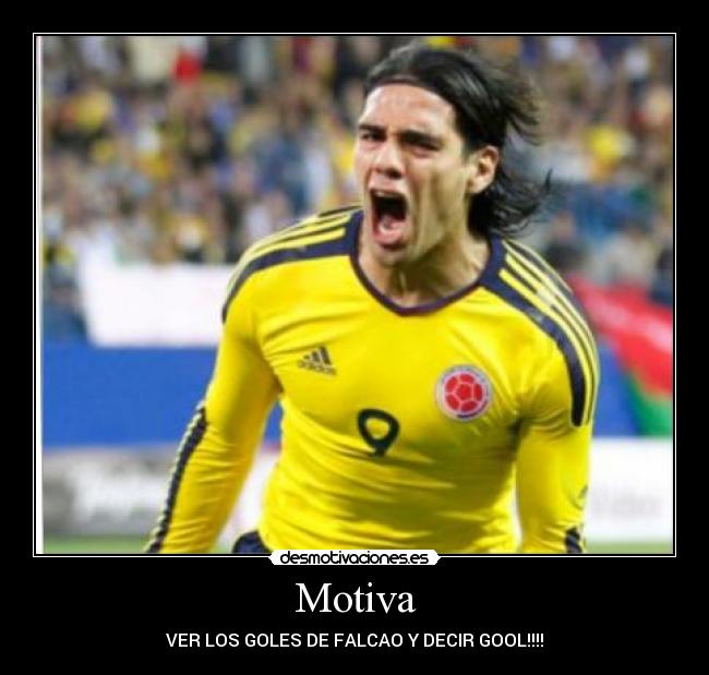 Motiva - VER LOS GOLES DE FALCAO Y DECIR GOOL!!!!