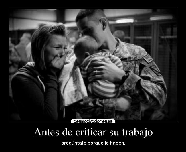 Antes de criticar su trabajo - pregúntate porque lo hacen.