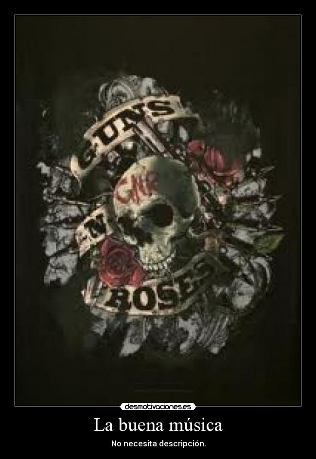 La buena música - No necesita descripción.