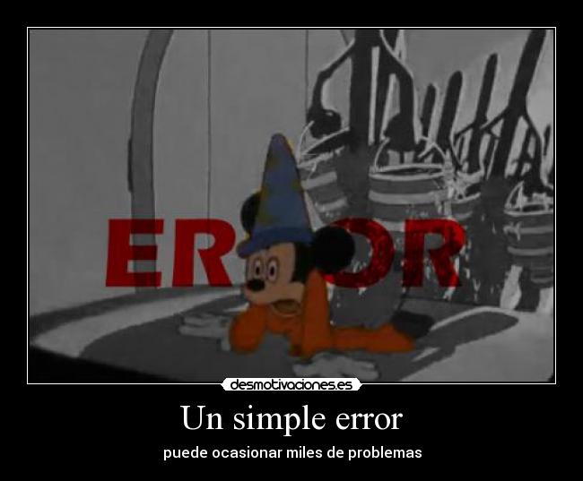 Un simple error - puede ocasionar miles de problemas