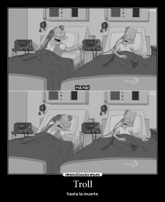 Troll - hasta la muerte.