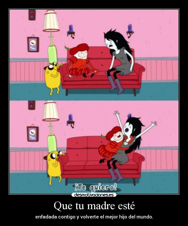 Que tu madre esté -