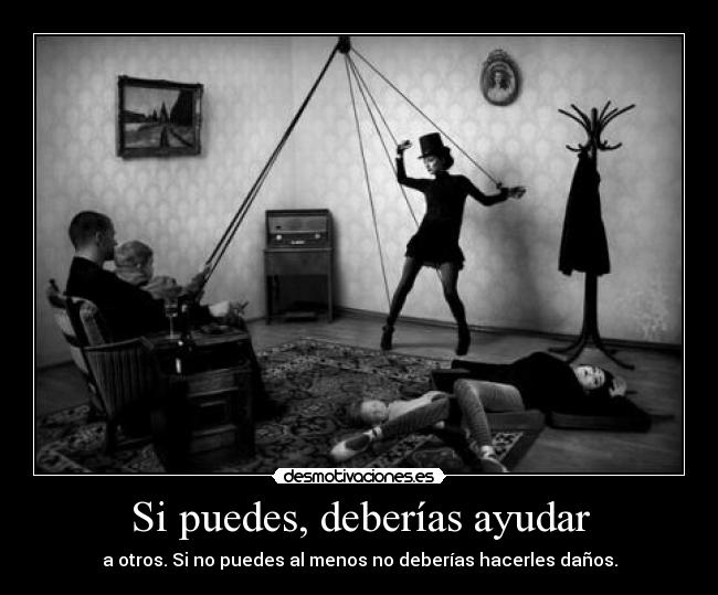 Si puedes, deberías ayudar - 