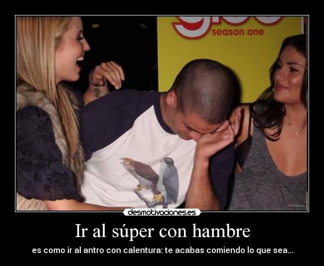 Ir al súper con hambre - es como ir al antro con calentura: te acabas comiendo lo que sea...