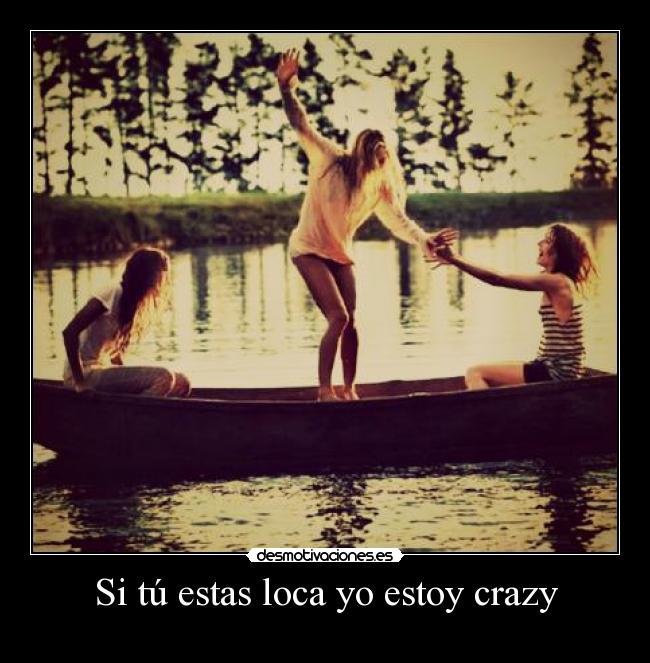 Si tú estas loca yo estoy crazy - 