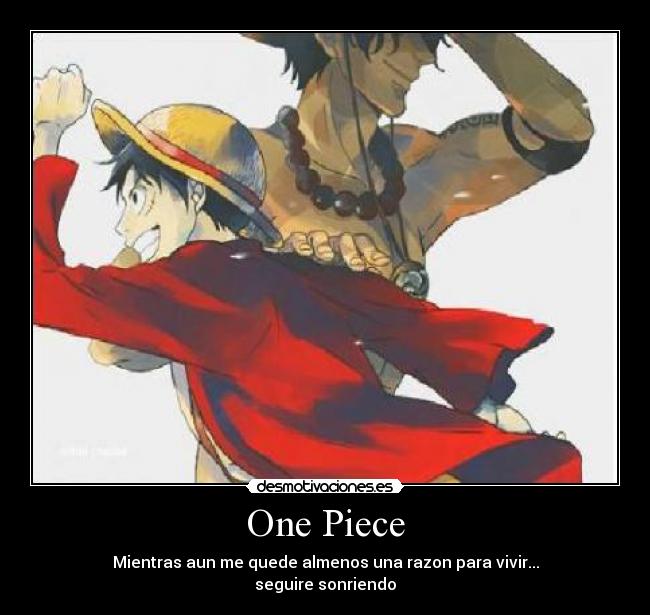 One Piece - Mientras aun me quede almenos una razon para vivir...
seguire sonriendo