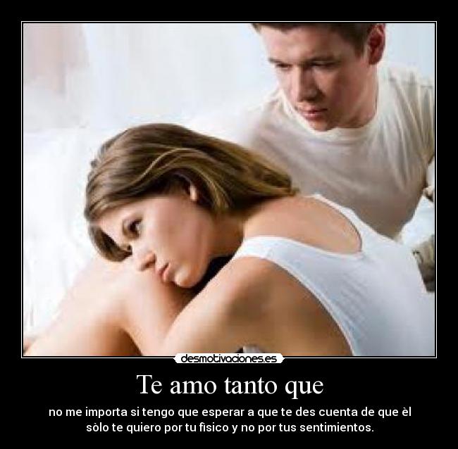 Te amo tanto que - 