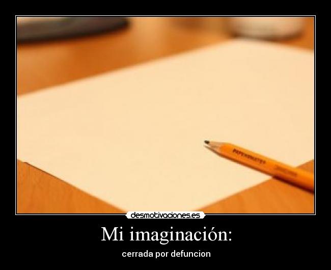Mi imaginación: -