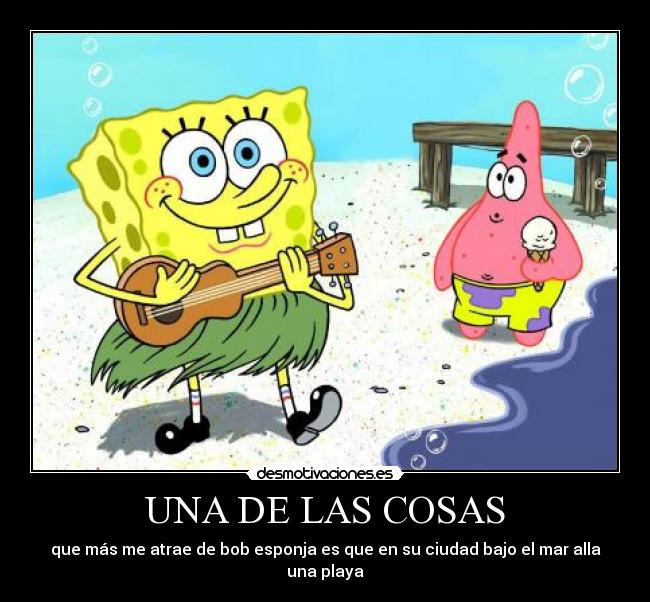 UNA DE LAS COSAS - que más me atrae de bob esponja es que en su ciudad bajo el mar alla una playa