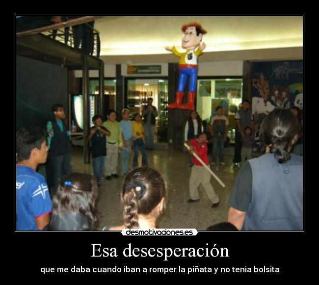 Esa desesperación -