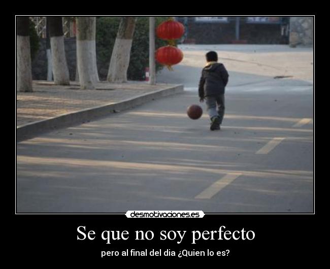 Se que no soy perfecto -