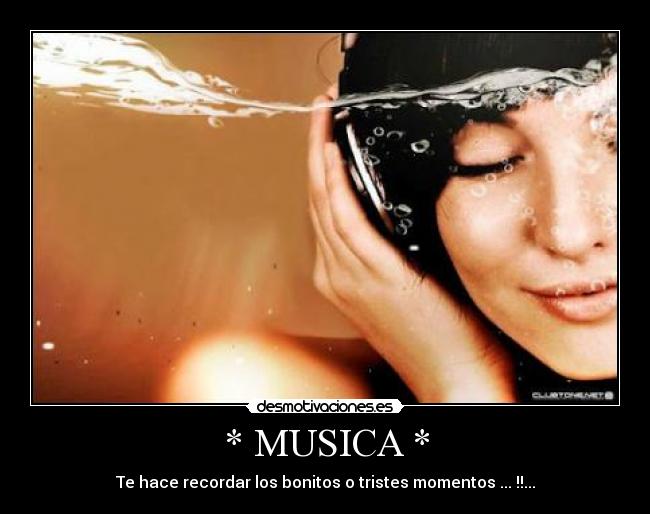 * MUSICA * - Te hace recordar los bonitos o tristes momentos ... !!...