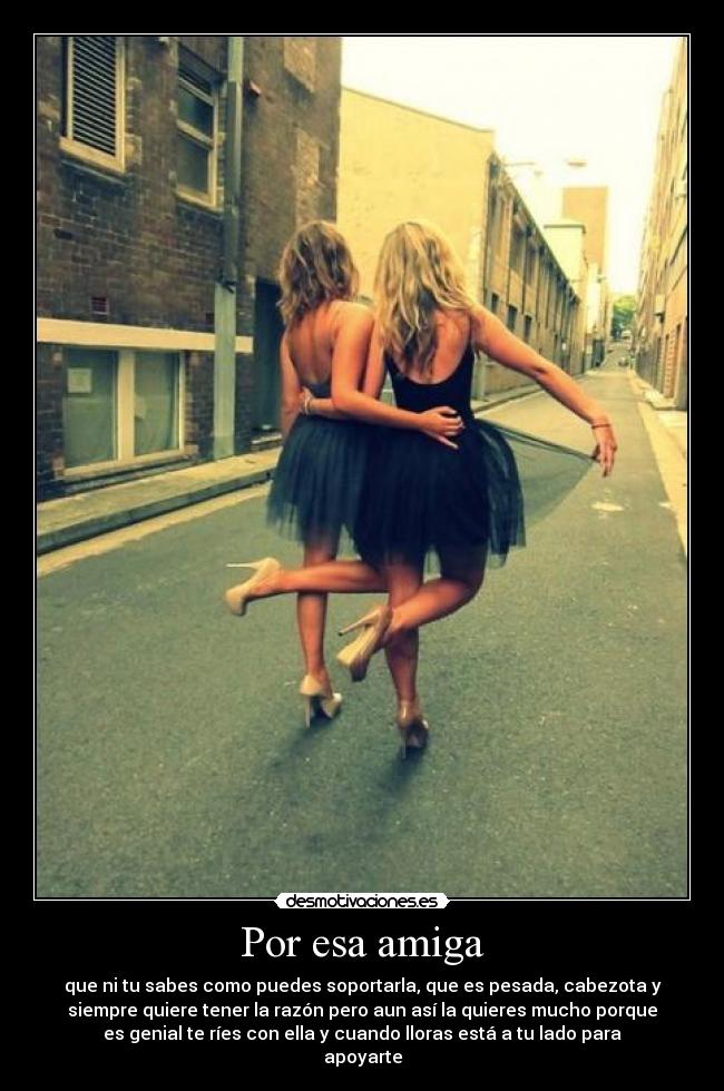 Por esa amiga -