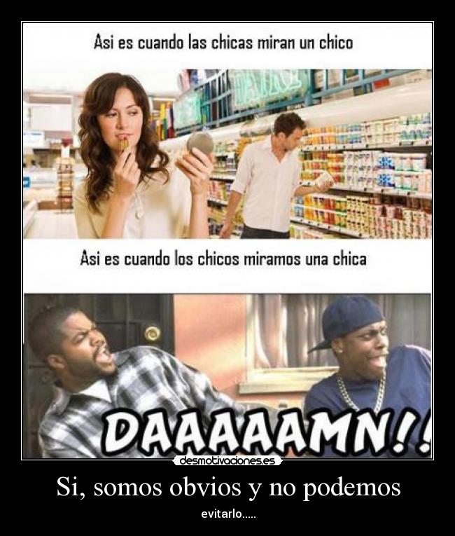 Si, somos obvios y no podemos - 