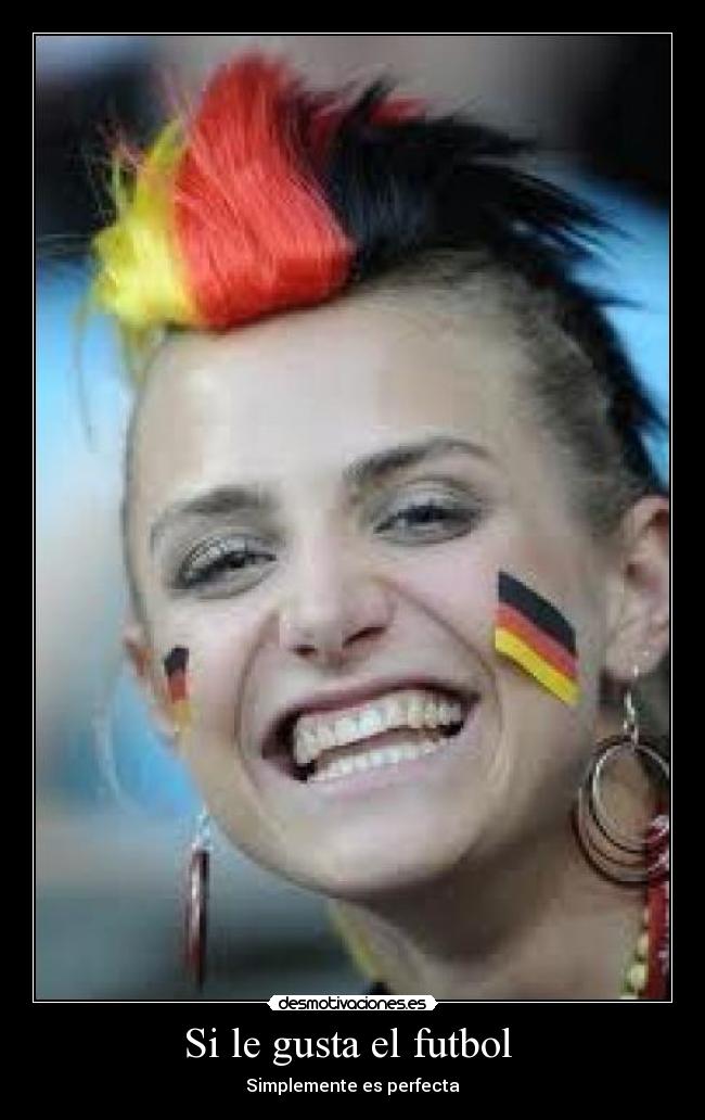 Si le gusta el futbol - Simplemente es perfecta