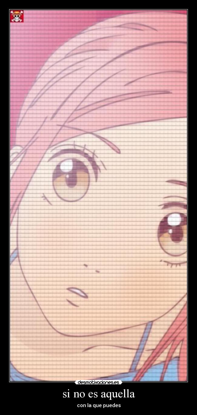 si no es aquella - con la que puedes