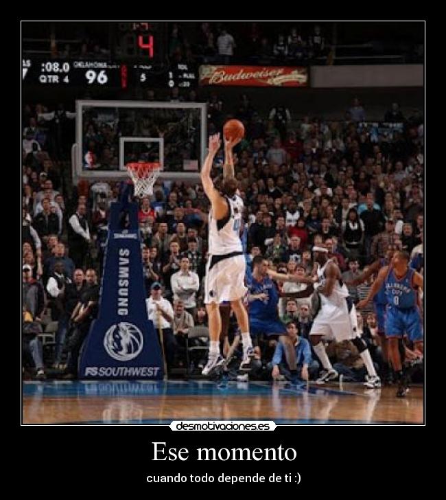 Ese momento - cuando todo depende de ti :)
