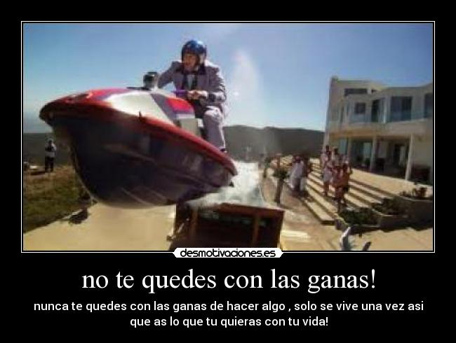 no te quedes con las ganas! -