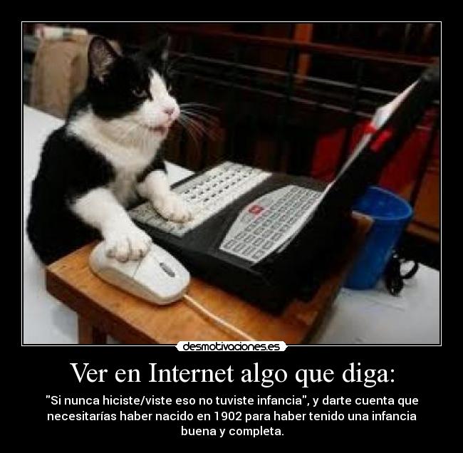 carteles internet infancia ver internet nunca viste este cartel tuviste infancia okno desmotivaciones