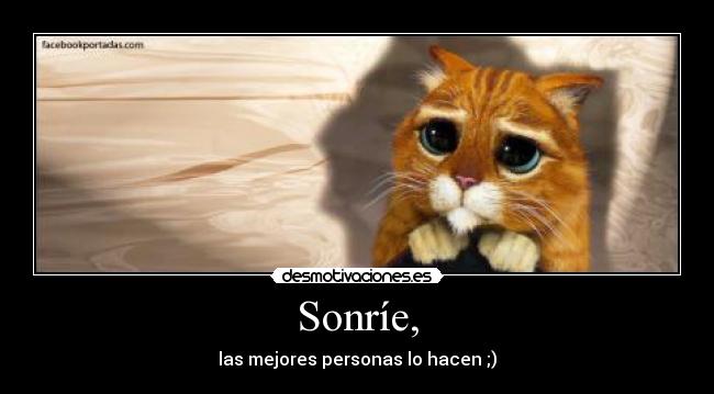 Sonríe, - las mejores personas lo hacen ;)