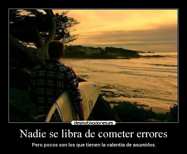 Nadie se libra de cometer errores -