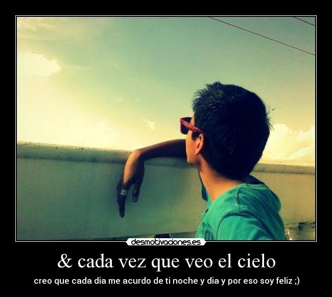 & cada vez que veo el cielo -