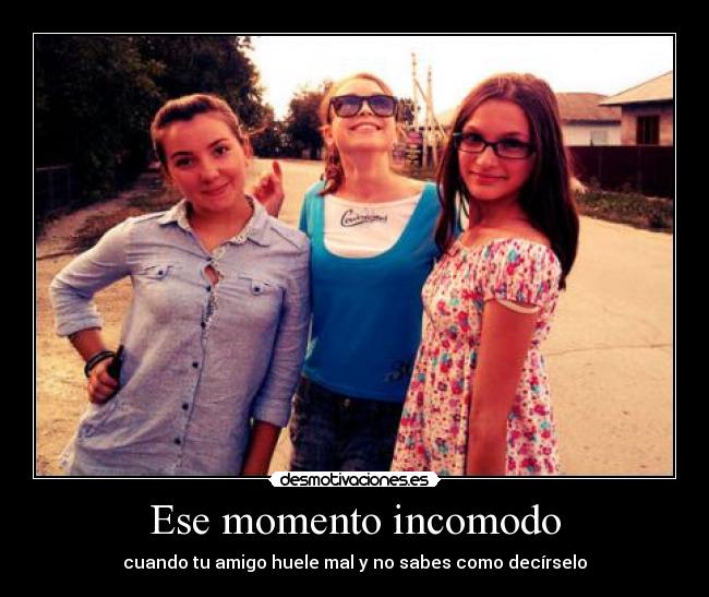 Ese momento incomodo - 