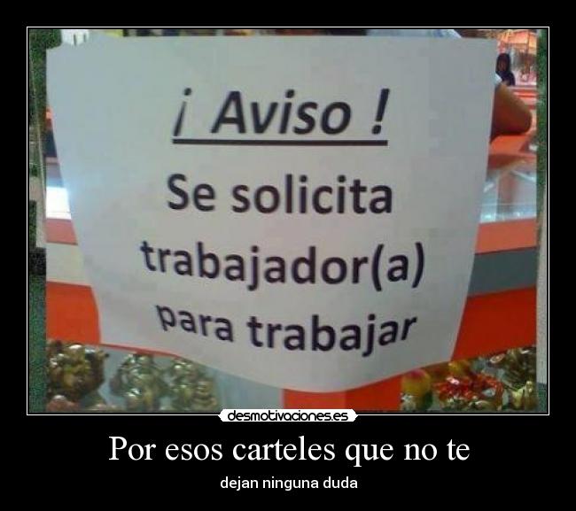 Por esos carteles que no te -