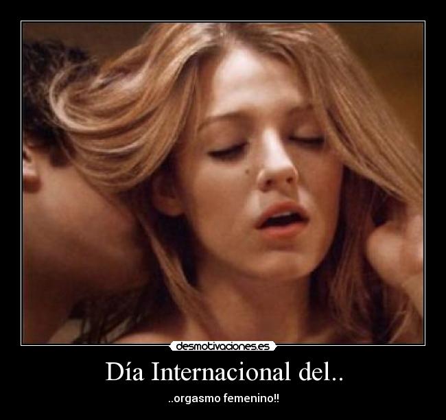 Día Internacional del.. - ..orgasmo femenino!!