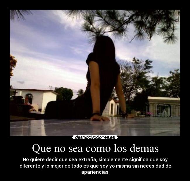 Que no sea como los demas - 
