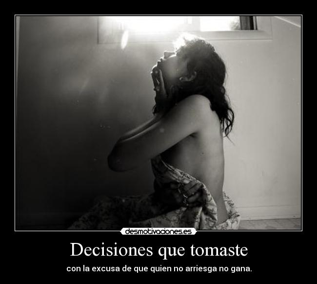 Decisiones que tomaste - 