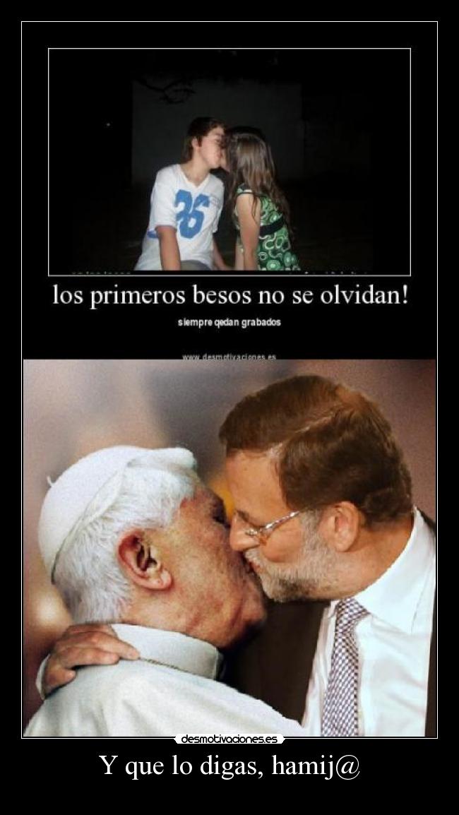 Y que lo digas, hamij@ - 