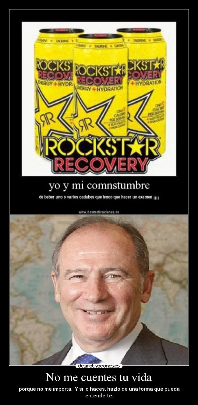 No me cuentes tu vida -