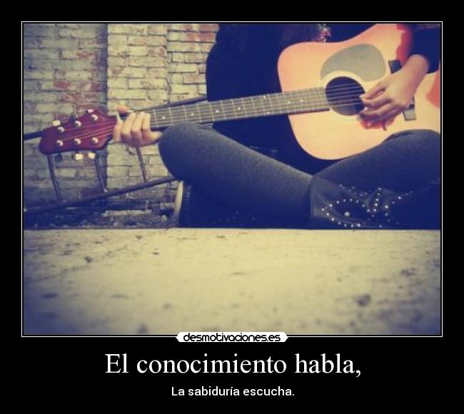 El conocimiento habla, -