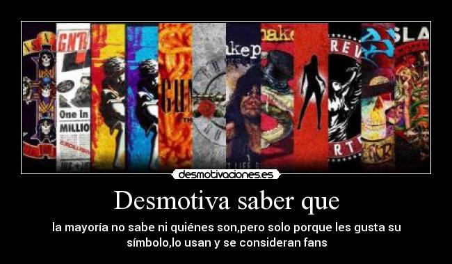 Desmotiva saber que -