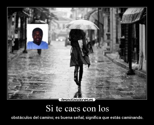 Si te caes con los -