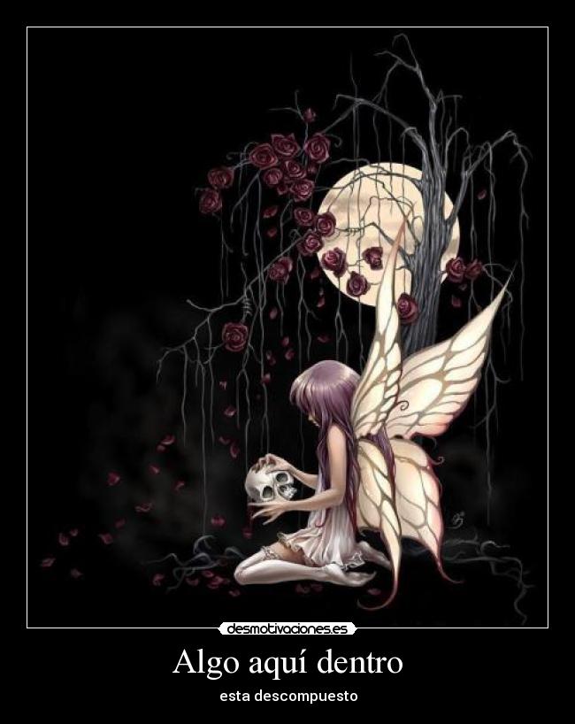 Algo aquí dentro - esta descompuesto