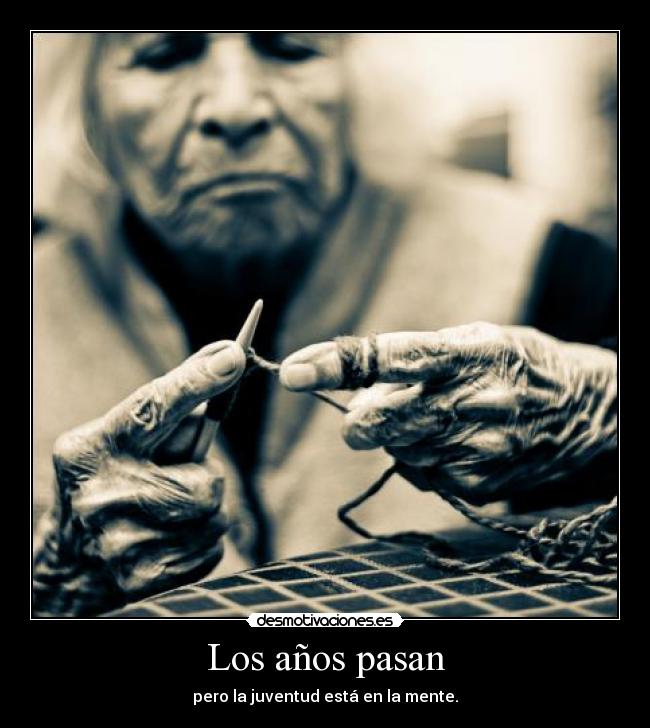 Los años pasan - pero la juventud está en la mente.