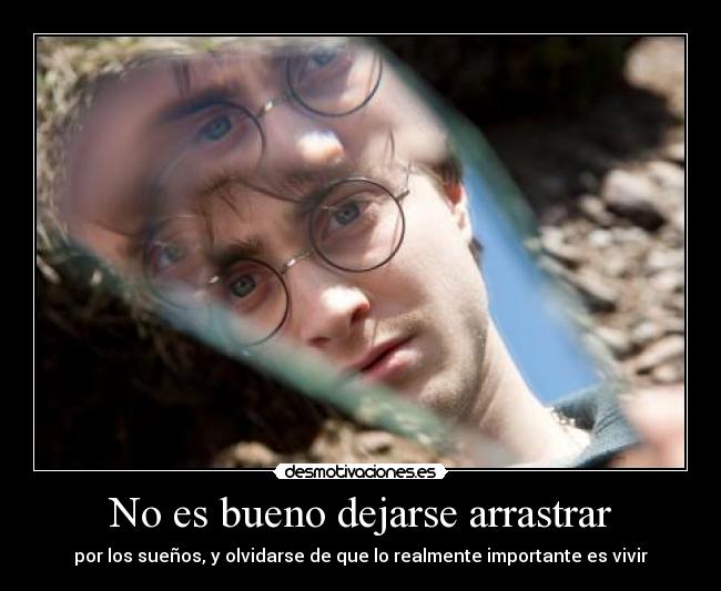 No es bueno dejarse arrastrar -