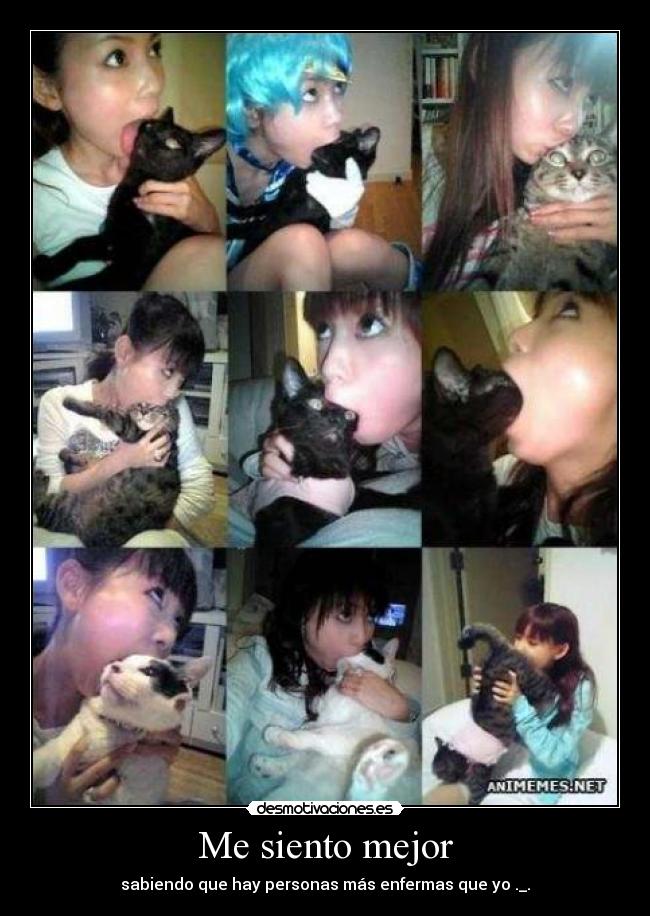 Me siento mejor - sabiendo que hay personas más enfermas que yo ._.