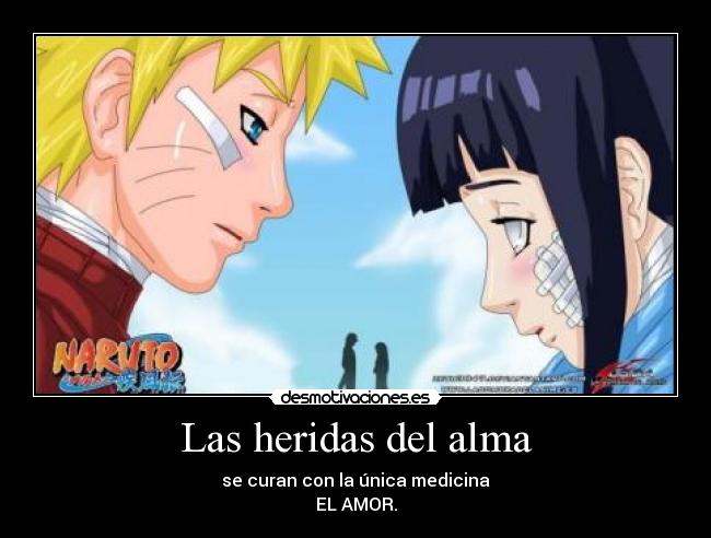 Las heridas del alma - se curan con la única medicina
EL AMOR.