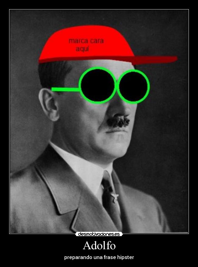 Adolfo - preparando una frase hipster
