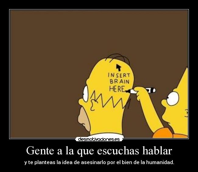 Gente a la que escuchas hablar - 