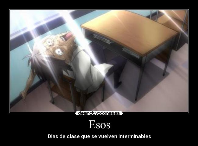 Esos - Dias de clase que se vuelven interminables