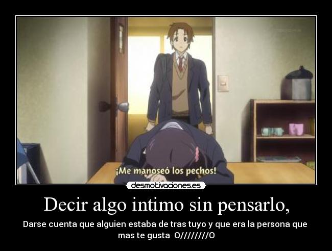Decir algo intimo sin pensarlo, - 